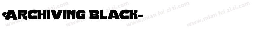 Archiving black字体转换